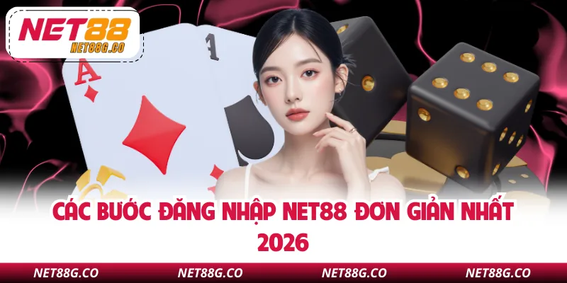 Các bước đăng nhập NET88 đơn giản nhất 2026
