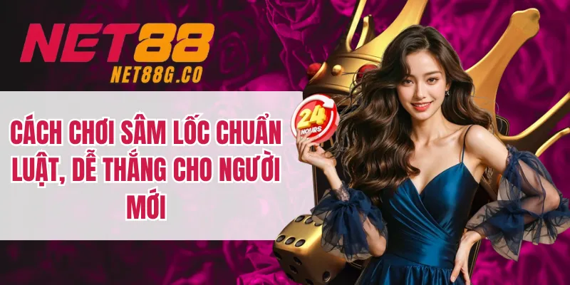 Cách Chơi Sâm Lốc Chuẩn Luật, Dễ Thắng Cho Người Mới