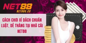 Cách Chơi Xì Dách Chuẩn Luật, Dễ Thắng Tại Nhà Cái NET88