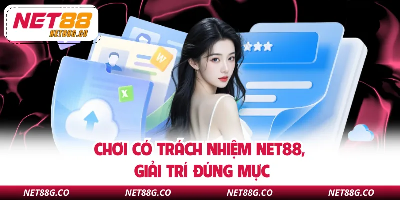 Chơi có trách nhiệm NET88, giải trí đúng mực