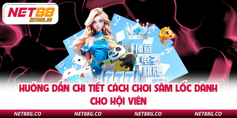 Hướng dẫn chi tiết cách chơi sâm lốc dành cho hội viên