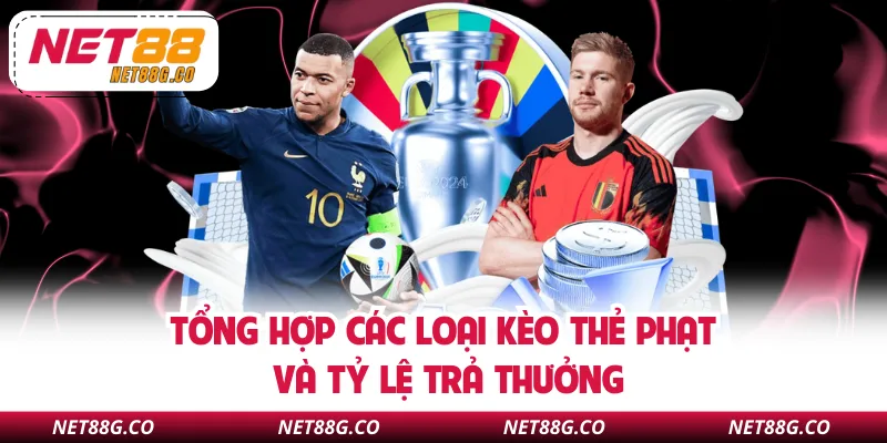 Tổng hợp các loại kèo thẻ phạt và tỷ lệ trả thưởng